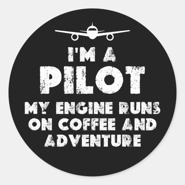 I am a Pilot Funny | coffee and adventure Classic Round Sticker (Front)