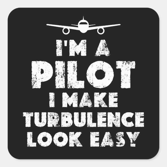 I am a Pilot Funny Square Sticker (Front)