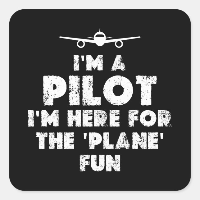I am a Pilot Funny Square Sticker (Front)