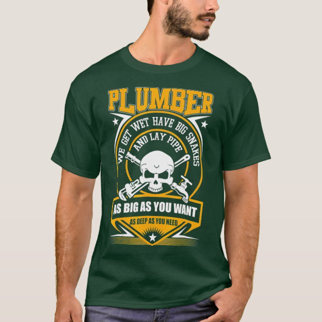 I Am A Plumber   I Can Lay Pipe T-Shirt (Front)
