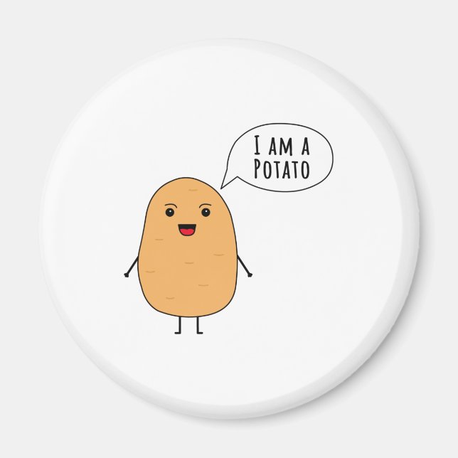 I am a potato magnet (Front)