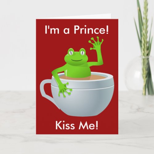 I am a Prince Frog in Tea Cup Valentines Day Holiday Card