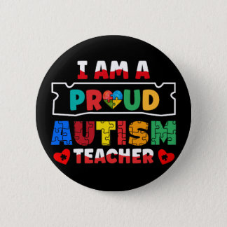 I Am A Proud Autism Teacher Autism Awareness Button