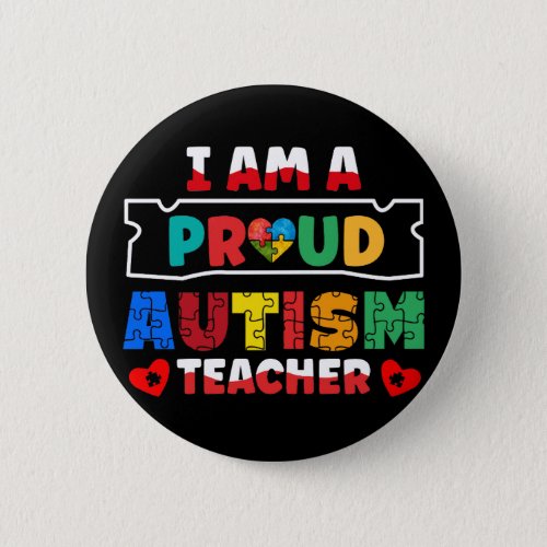 I Am A Proud Autism Teacher Autism Awareness Button