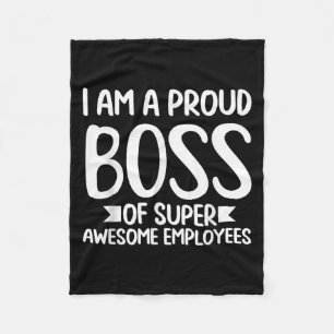 I Am A Proud Boss Funny Clothes Gift Motivation Bu Fleece Blanket