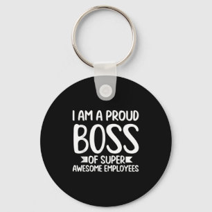 I Am A Proud Boss Funny Clothes Gift Motivation Bu Keychain