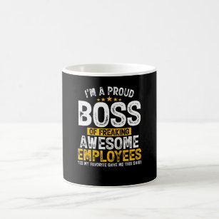 I Am A Proud Boss Of A Freaking Awesome Employees Coffee Mug