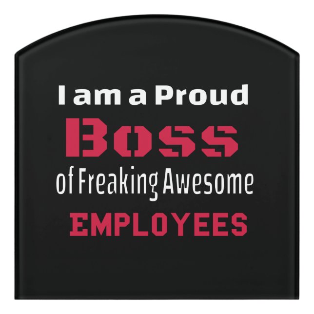 I am a Proud Boss of Freaking Awesome Employees Door Sign (Contour Front)