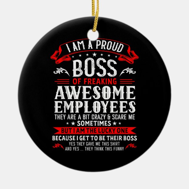 I Am A Proud Boss Of Freaking Awesome Employees Fu Ceramic Ornament (Front)