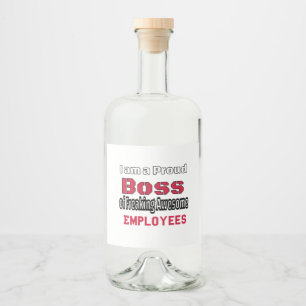 I am a Proud Boss of Freaking Awesome Employees Liquor Bottle Label