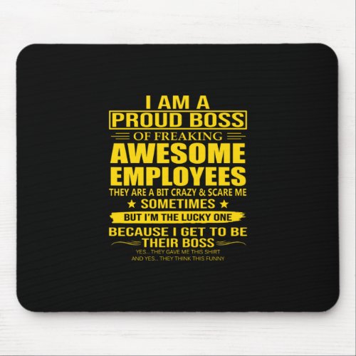 I Am A Proud Boss Of Freaking Awesome Employees  Mouse Pad