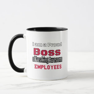 I am a Proud Boss of Freaking Awesome Employees Mug