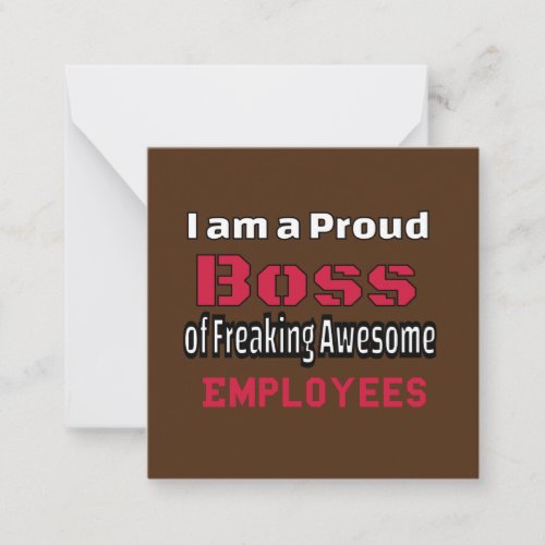 I am a Proud Boss of Freaking Awesome Employees Note Card