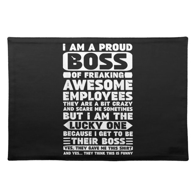 I Am a Proud Boss of Freaking Awesome Employees Sh Cloth Placemat (Front)