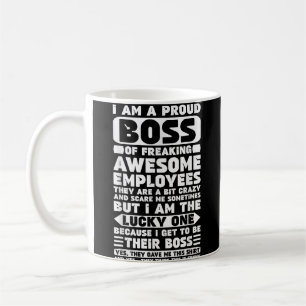 I Am a Proud Boss of Freaking Awesome Employees Sh Coffee Mug
