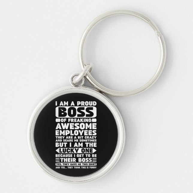 I Am a Proud Boss of Freaking Awesome Employees Sh Keychain (Front)