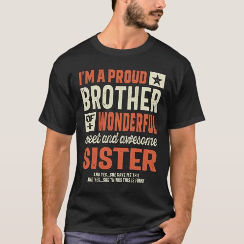 I Am A Proud Brother of A Freaking Awesome Sister T_Shirt