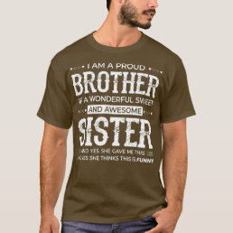 I Am A Proud Brother Of A Wonderful Sweet And Awes T-Shirt
