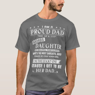 I Am A Proud Dad Of A Badass Daughter Funny for Da T-Shirt