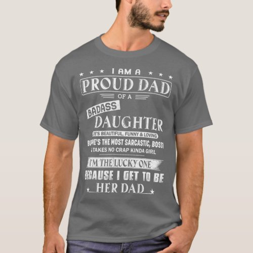 I Am A Proud Dad Of A Badass Daughter Funny for Da T_Shirt