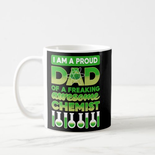 i am a proud dad of a freaking awesome chemist Sci Coffee Mug