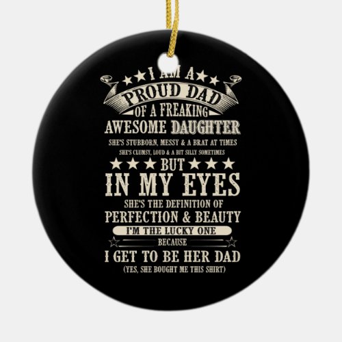 I Am A Proud Dad Of A Freaking Awesome Daughter Ceramic Ornament