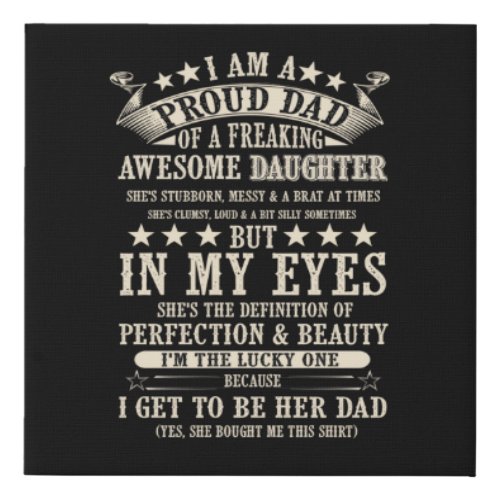 I Am A Proud Dad Of A Freaking Awesome Daughter Faux Canvas Print