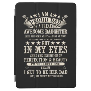 I Am A Proud Dad Of A Freaking Awesome Daughter iPad Air Cover