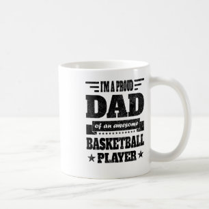 I Am A Proud Dad Of An Awesome Basketball Player Coffee Mug