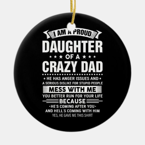 I Am A Proud Daughter Of Crazy Dad Gave Me This Ceramic Ornament
