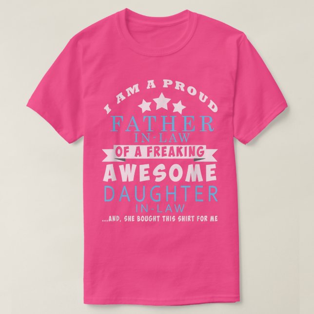 I am a Proud Father in Law  T-Shirt (Design Front)