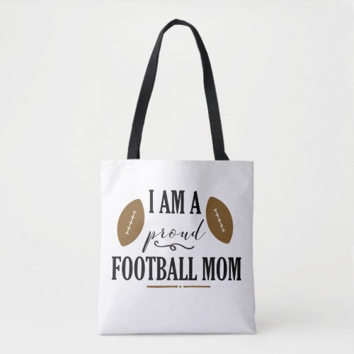 I am a Proud Football Mom Tote Bag