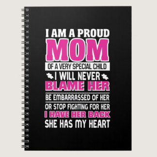 I Am A Proud Mom Of A Very Special Child I Will Ne Notebook