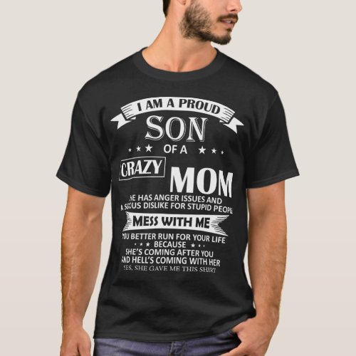 I Am A Proud Son Of Crazy Mom Funny Gift T_Shirt