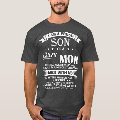 I Am A Proud Son Of Crazy Mom Shirt Funny Gift