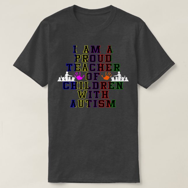 I am A Proud Teacher Of Children With Autism Premi T-Shirt (Design Front)