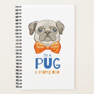 I Am A Pug, Funny Pug Gift, Pug Lover Gift Planner