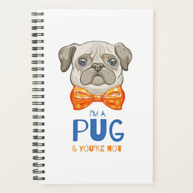 I Am A Pug, Funny Pug Gift, Pug Lover Gift Planner (Front)