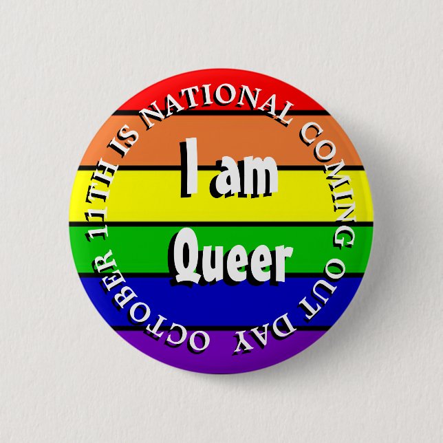 I am A Queer, National Coming Out Day Button (Front)