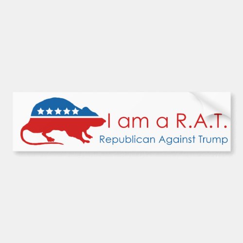 I am a RAT Republican Against Trump Bumper Sticker