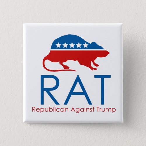 I am a RAT Republican Against Trump Button