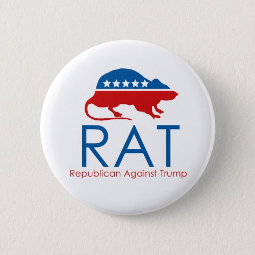 I am a RAT Republican Against Trump Button