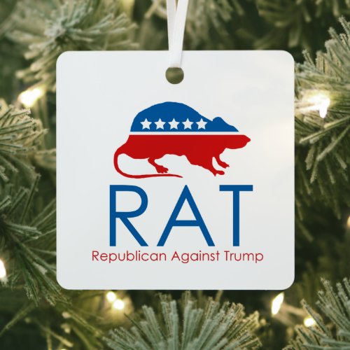 I am a R.A.T: Republican Against Trump  Ceramic Or Metal Ornament