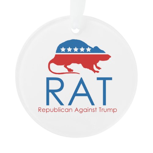 I am a R.A.T: Republican Against Trump  Ceramic Or Ornament