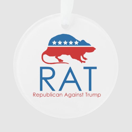 I am a RAT Republican Against Trump  Ceramic Or Ornament
