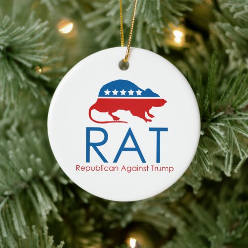 I am a RAT Republican Against Trump  Ceramic Ornament