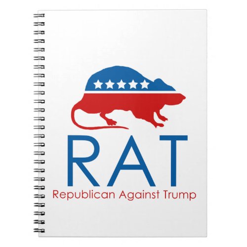 I am a RAT Republican Against Trump Notebook