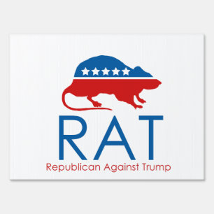 I am a R.A.T: Republican Against Trump Sign