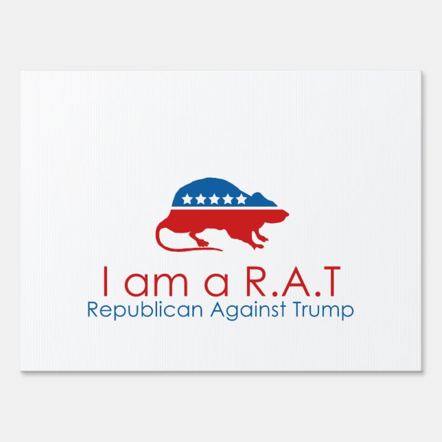I am a R.A.T: Republican Against Trump Yard Sign (Back)