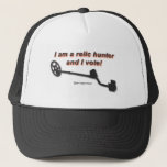 I Am A Relic Hunter And I Vote Trucker Hat at Zazzle